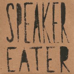 Speaker Eater : Speaker Eater